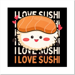 I love Sushi Cute Kawaii Sushi Animal Life is better eating sushi ramen Chinese food addict Posters and Art